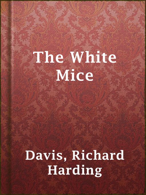 Upplýsingar um The White Mice eftir Richard Harding Davis - Til útláns